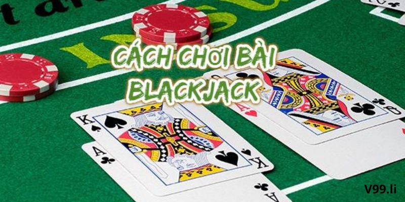 Thông tin cơ bản game bài Blackjack
